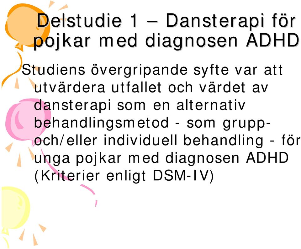 dansterapi som en alternativ behandlingsmetod - som gruppoch/eller