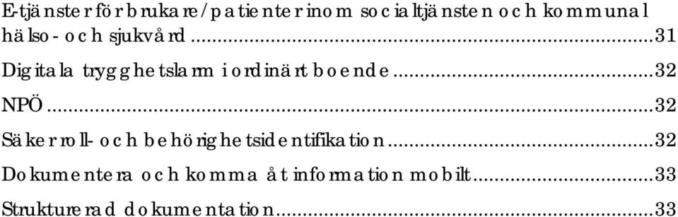 .. 32 NPÖ... 32 Säker roll- och behörighetsidentifikation.