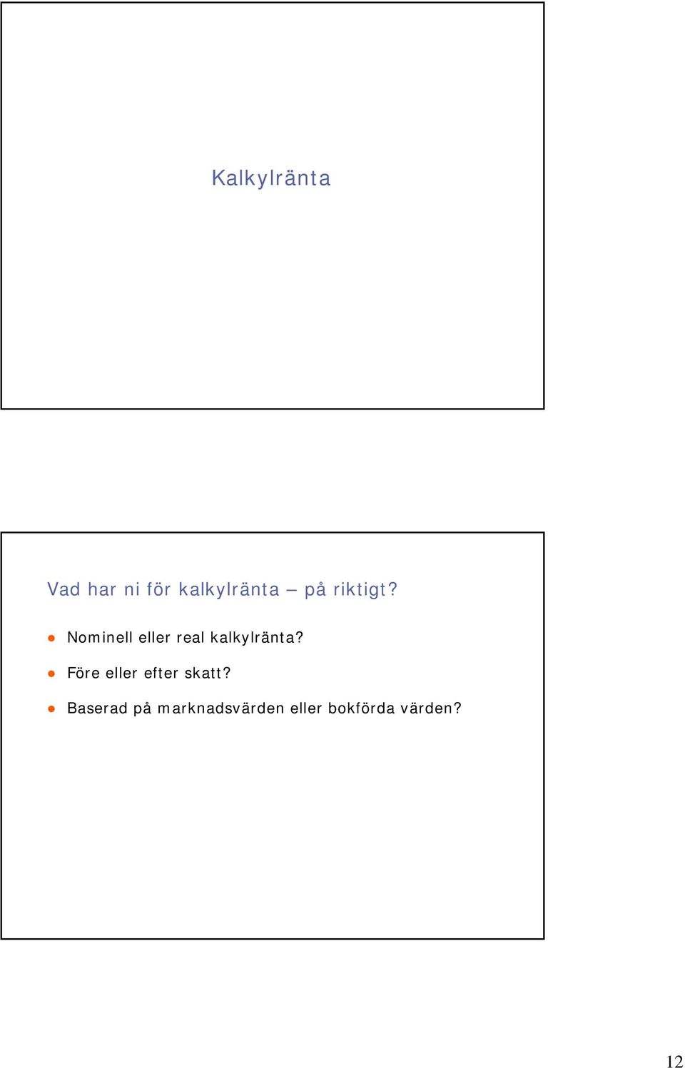 Nominell eller real kalkylränta?