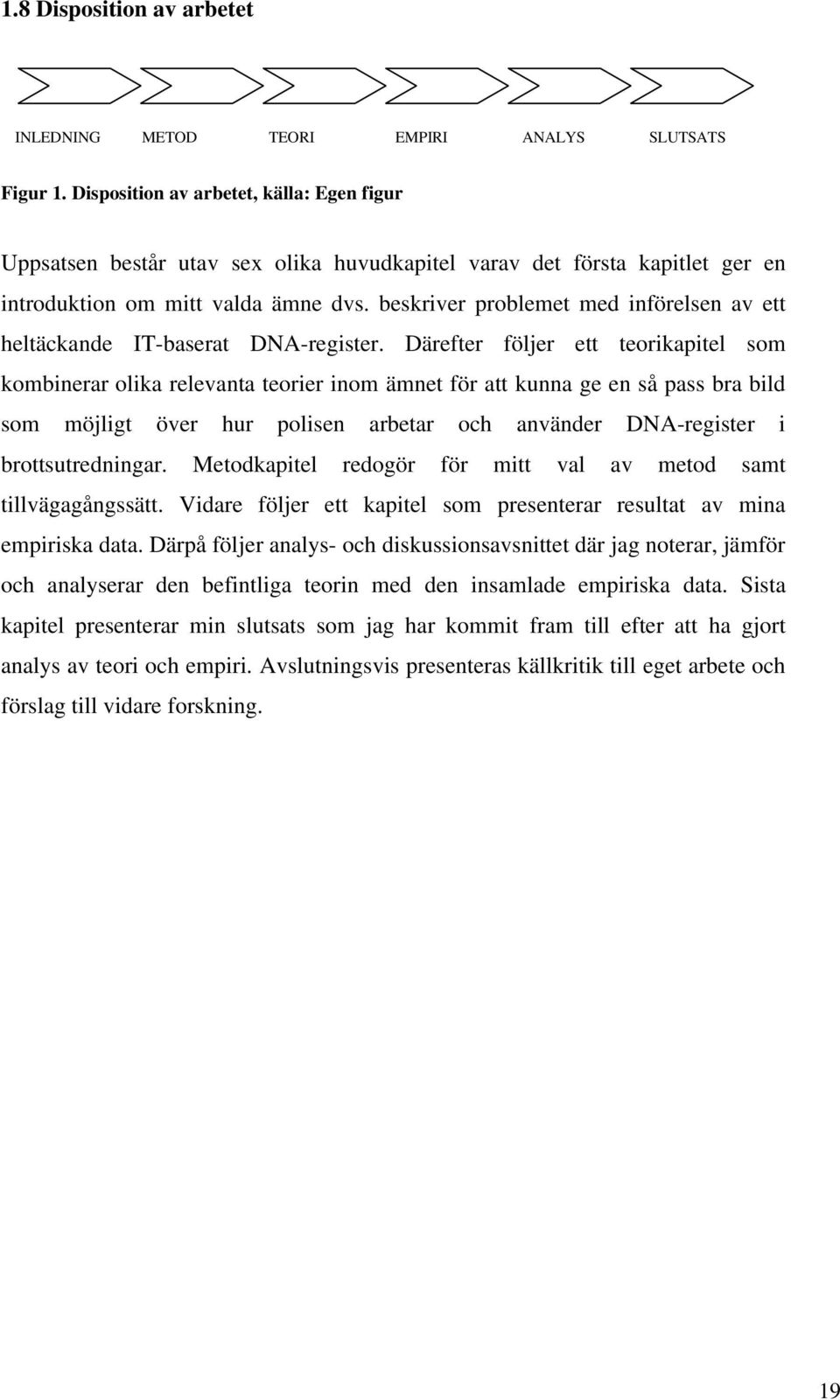 beskriver problemet med införelsen av ett heltäckande IT-baserat DNA-register.