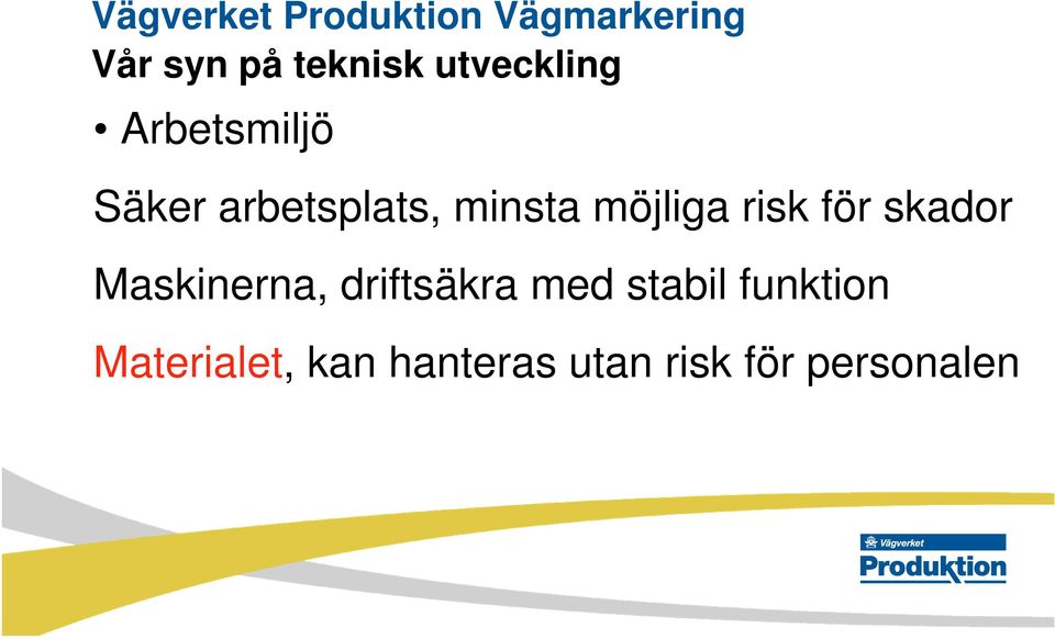 driftsäkra med stabil funktion
