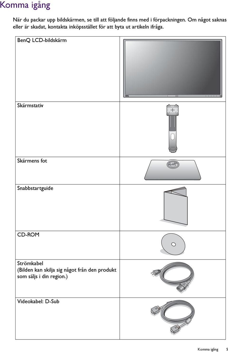 BenQ LCD-bildskärm Skärmstativ Skärmens fot Snabbstartguide CD-ROM Strömkabel (Bilden kan