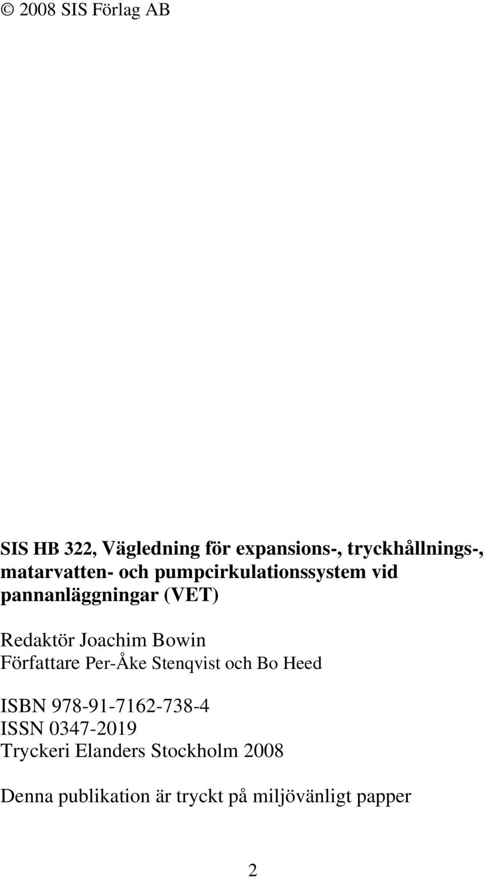 Joachim Bowin Författare Per-Åke Stenqvist och Bo Heed ISBN 978-91-7162-738-4 ISSN