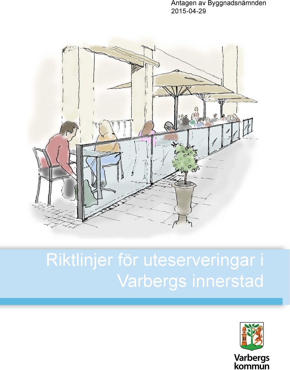 2015-04-29 Riktlinjer