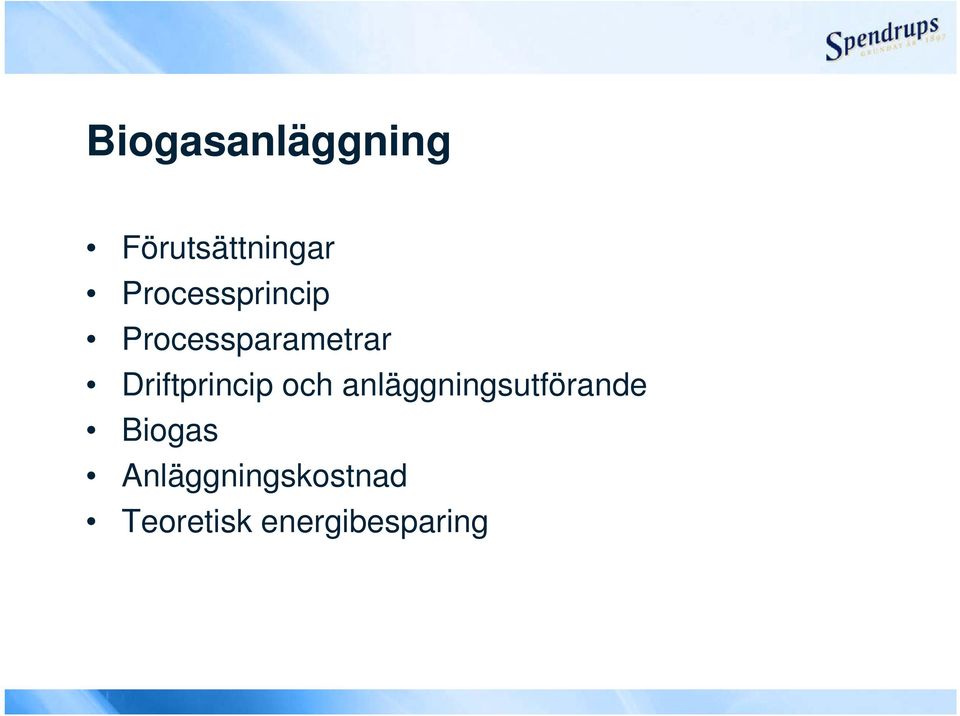 Driftprincip och anläggningsutförande