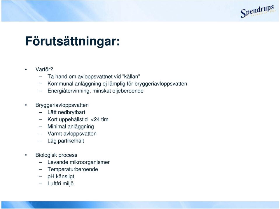 bryggeriavloppsvatten Energiåtervinning, minskat oljeberoende Bryggeriavloppsvatten Lätt