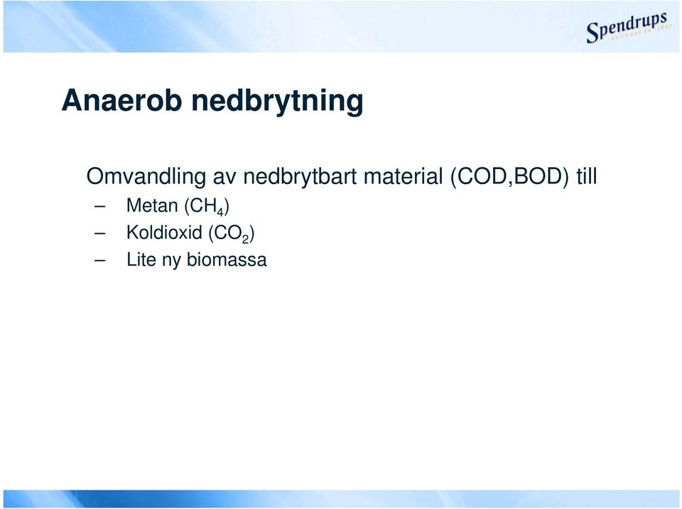 material (COD,BOD) till Metan