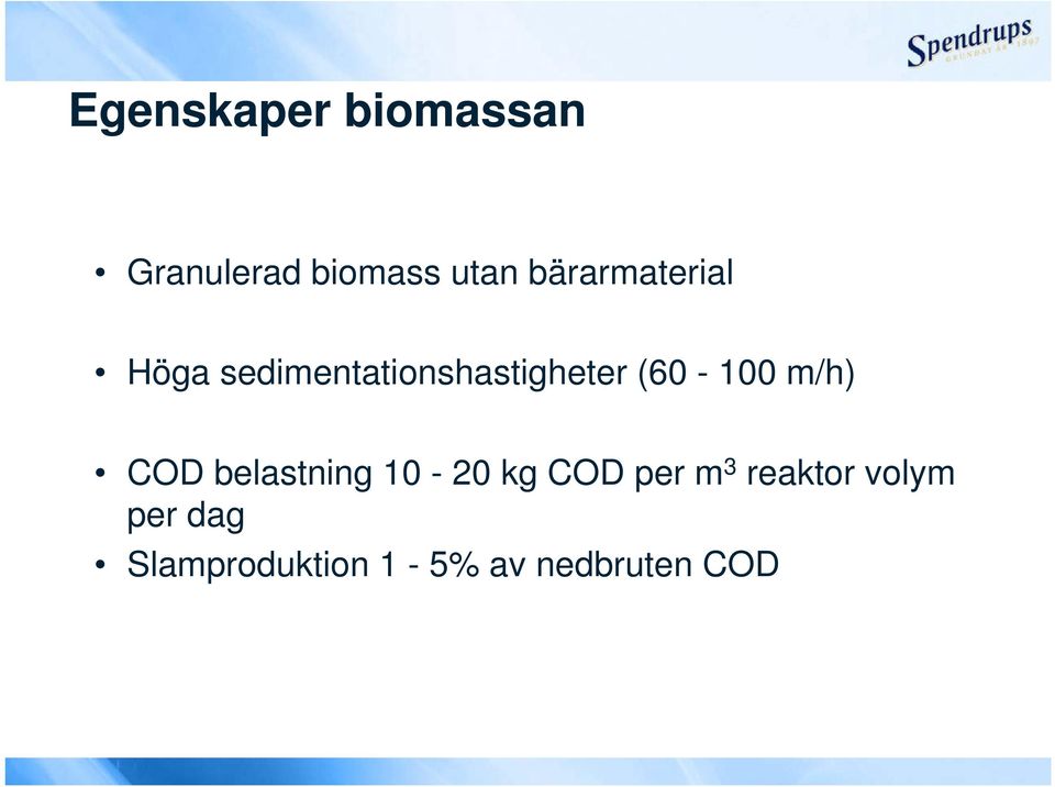 (60-100 m/h) COD belastning 10-20 kg COD per m 3