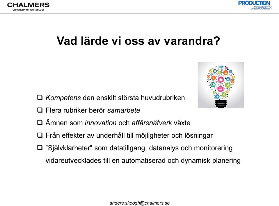 som innovation och affärsnätverk växte Från effekter av underhåll till möjligheter