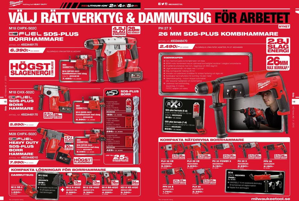 490:- SDS-PLS BORR 18 CHX-50C SDS-PLS BORR HAARE.5J 49448170 ENERGI 18 CHXDE-50C Kombihammare med utsug 6 SDS-plus borrsats (5 st) Ø 5/6 x 110 mm / Ø 6/8/10 x 160 mm Artikel Nr.