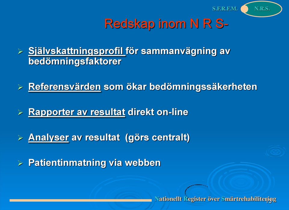 Rapporter av resultat direkt on-line Analyser av resultat (görs