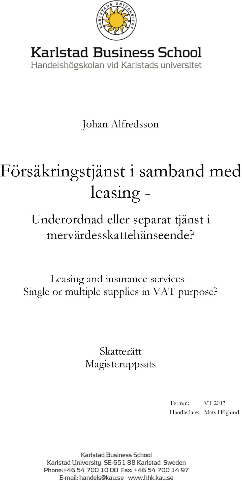 Leasing and insurance services - Single or multiple supplies in