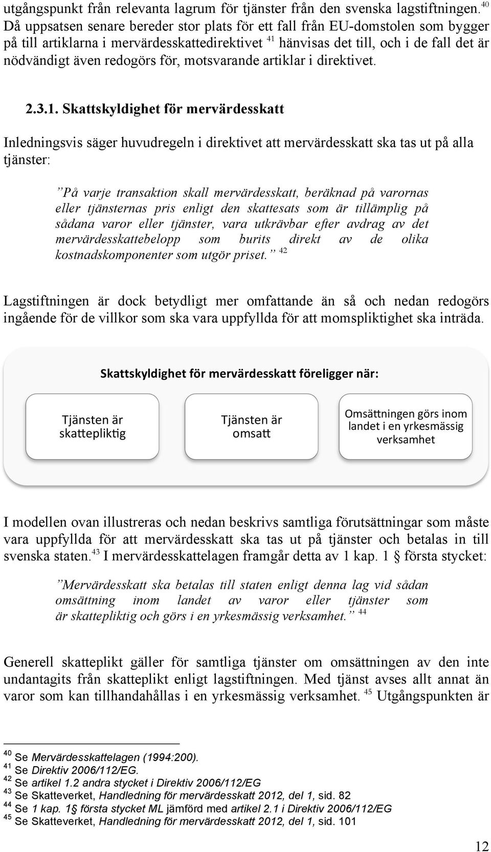 för, motsvarande artiklar i direktivet. 2.3.1.