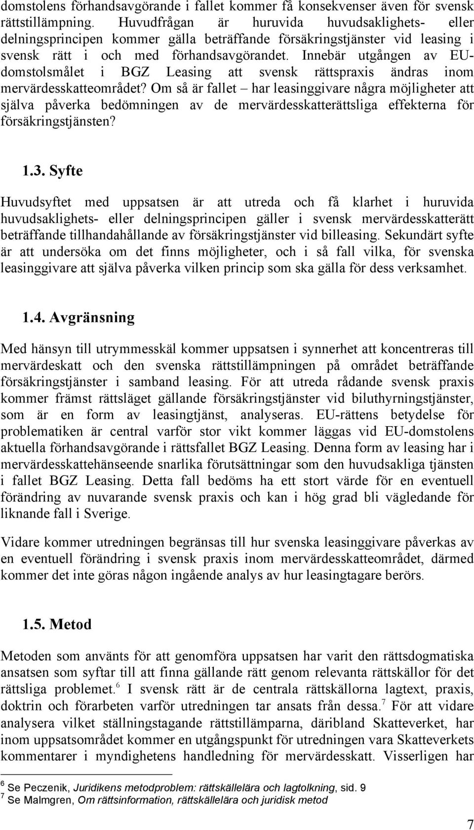 Innebär utgången av EUdomstolsmålet i BGZ Leasing att svensk rättspraxis ändras inom mervärdesskatteområdet?