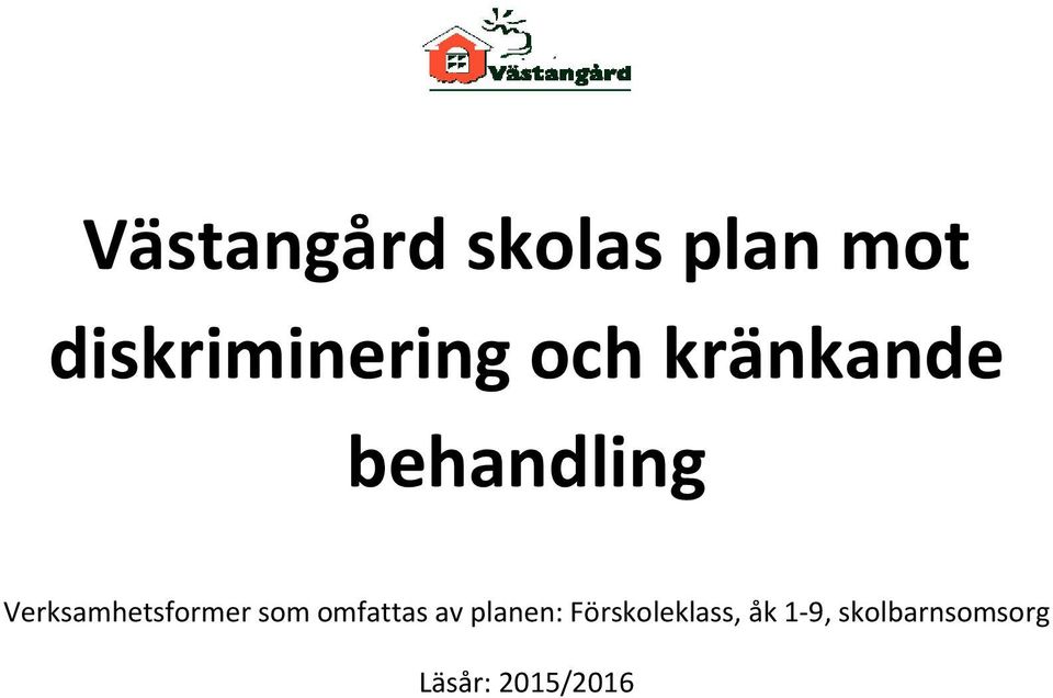 Verksamhetsformer som omfattas av