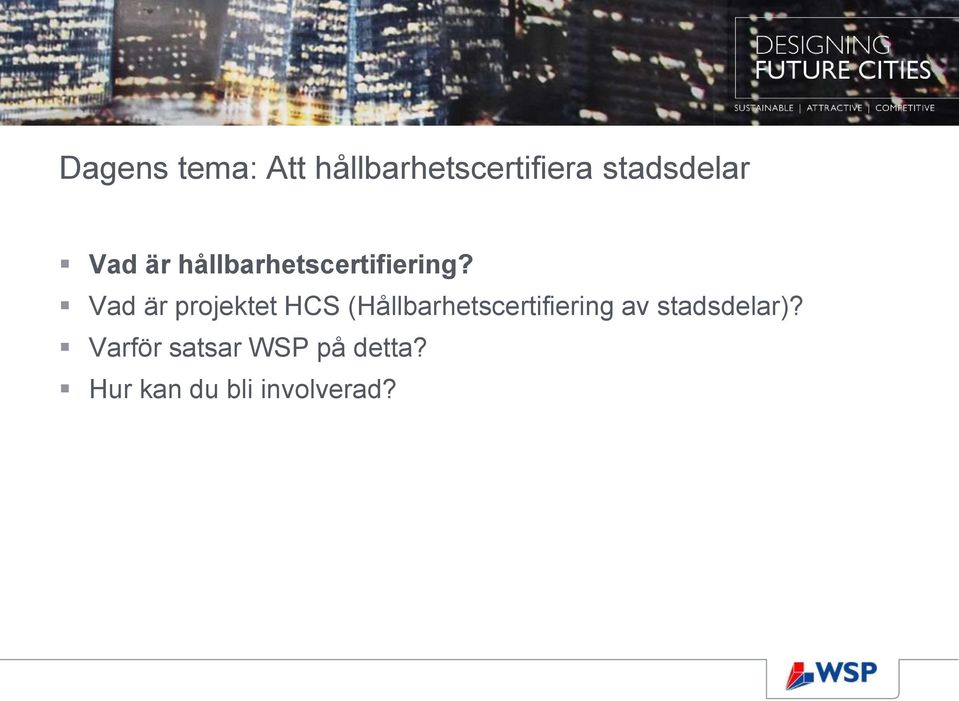 Vad är projektet HCS (Hållbarhetscertifiering av