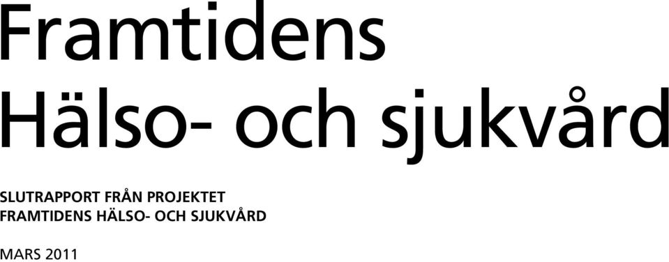 FRÅN PROJEKTET  sjukvård
