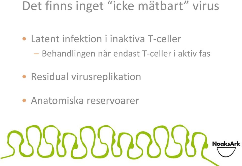 Behandlingen når endast T-celler i aktiv