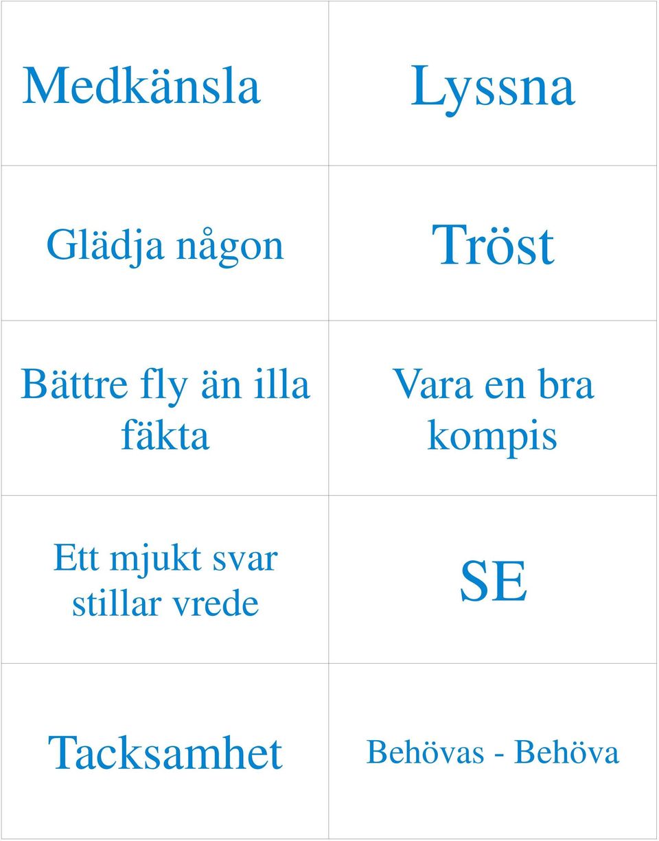 Vara en bra kompis Ett mjukt svar