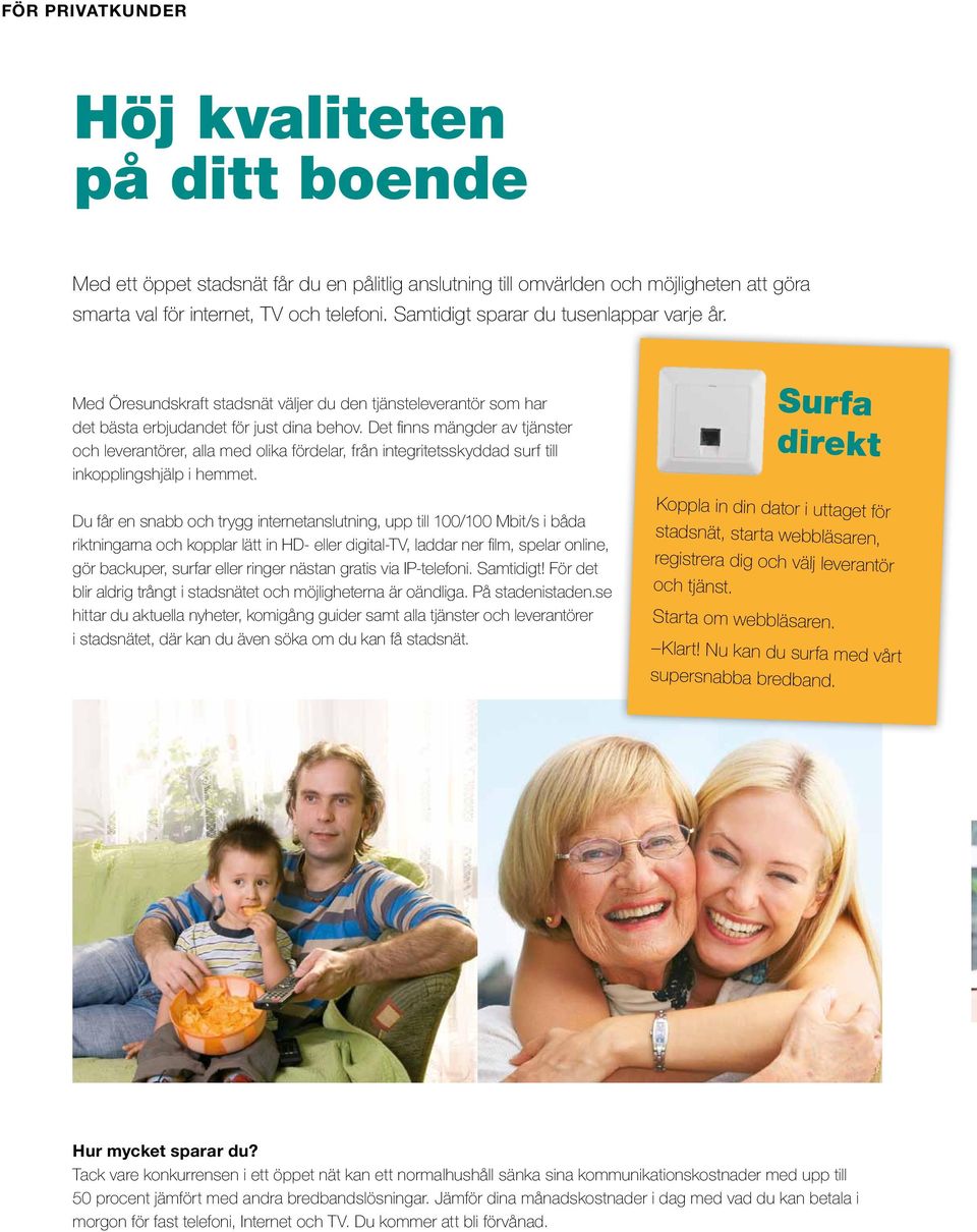 Det finns mängder av tjänster och leverantörer, alla med olika fördelar, från integritetsskyddad surf till inkopplingshjälp i hemmet.