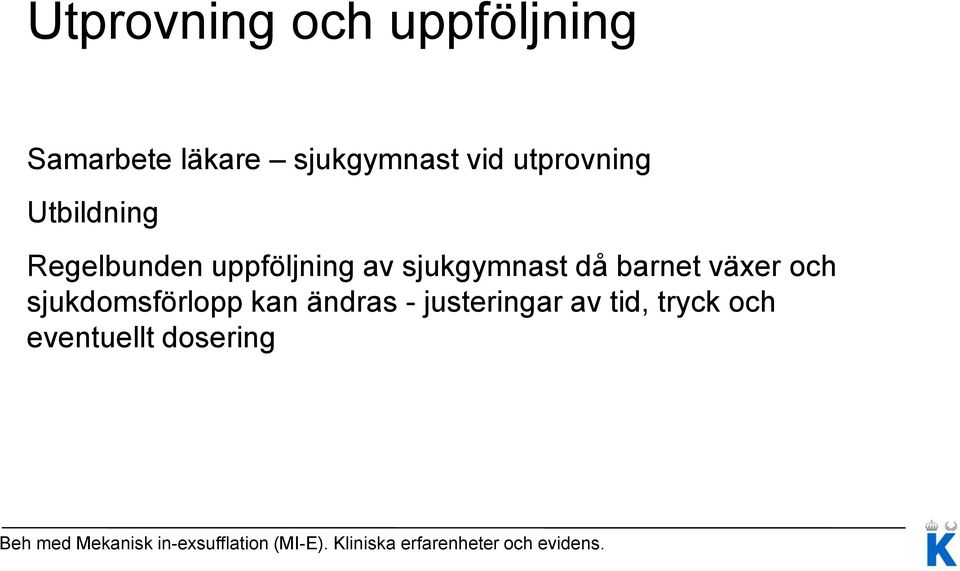 uppföljning av sjukgymnast då barnet växer och