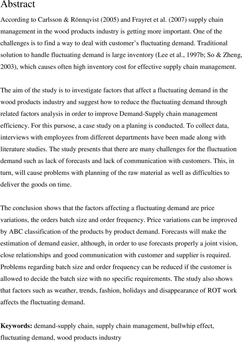 , 1997b; So & Zheng, 2003), which causes often high inventory cost for effective supply chain management.