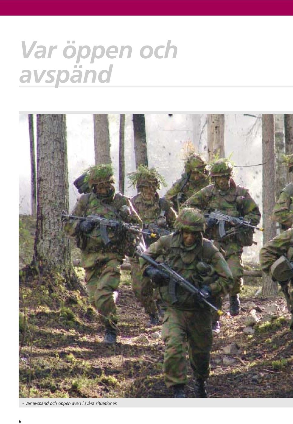 avspänd och öppen