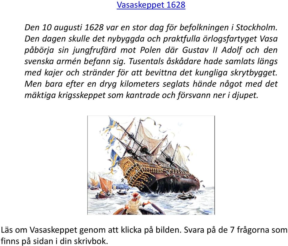 befann sig. Tusentals åskådare hade samlats längs med kajer och stränder för att bevittna det kungliga skrytbygget.