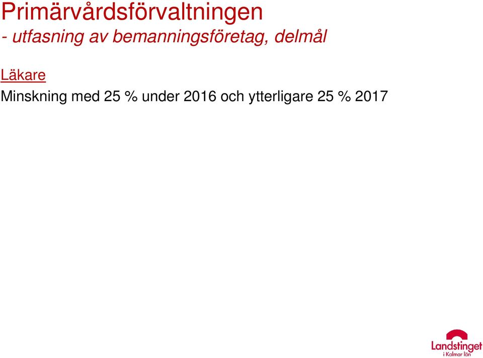 delmål Läkare Minskning med 25