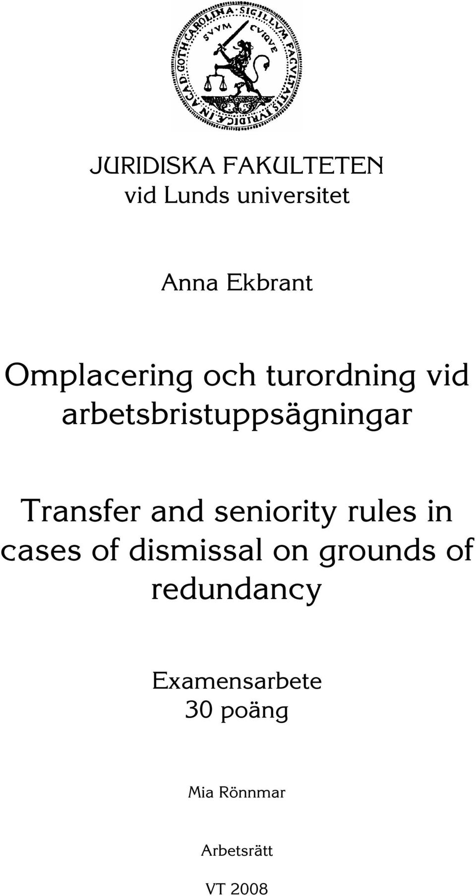 Transfer and seniority rules in cases of dismissal on