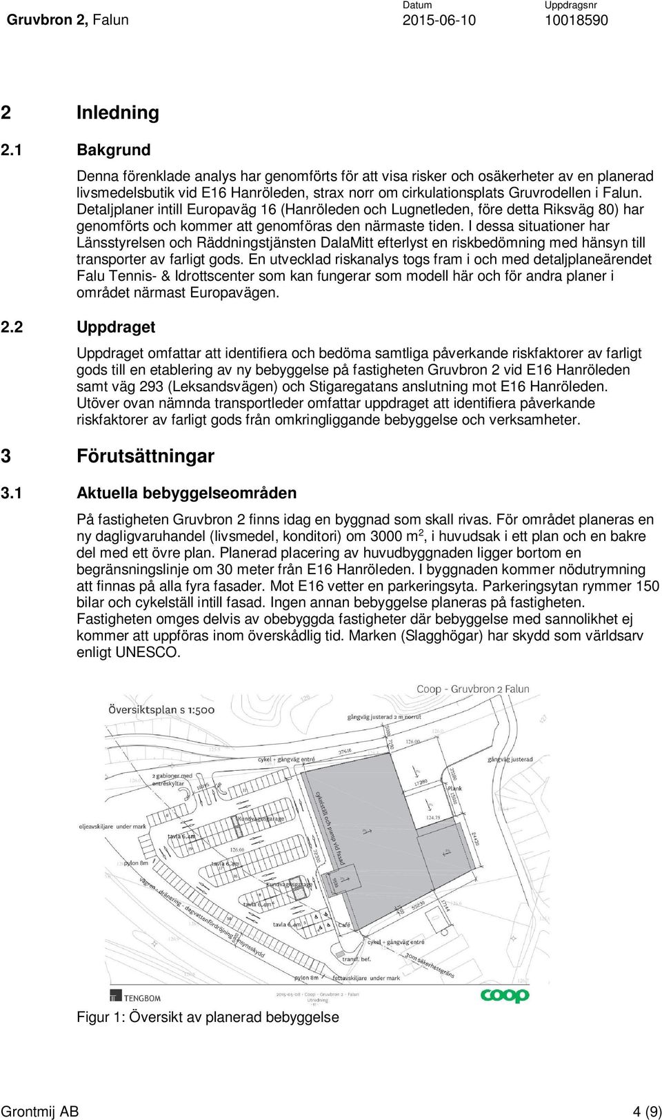 Detaljplaner intill Europaväg 16 (Hanröleden och Lugnetleden, före detta Riksväg 80) har genomförts och kommer att genomföras den närmaste tiden.