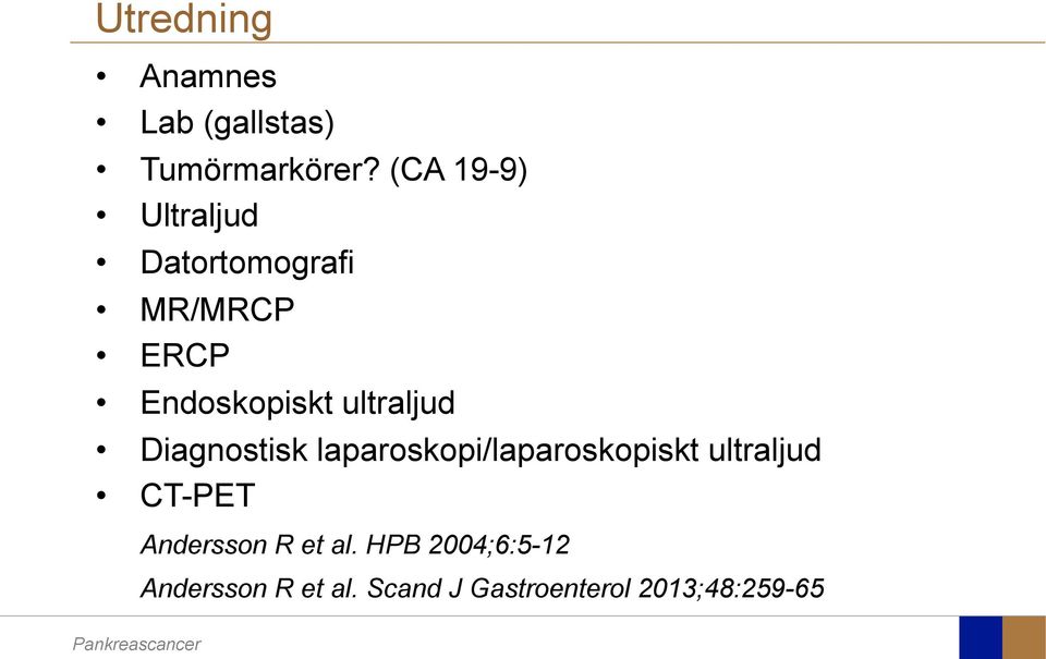 ultraljud Diagnostisk laparoskopi/laparoskopiskt ultraljud CT-PET