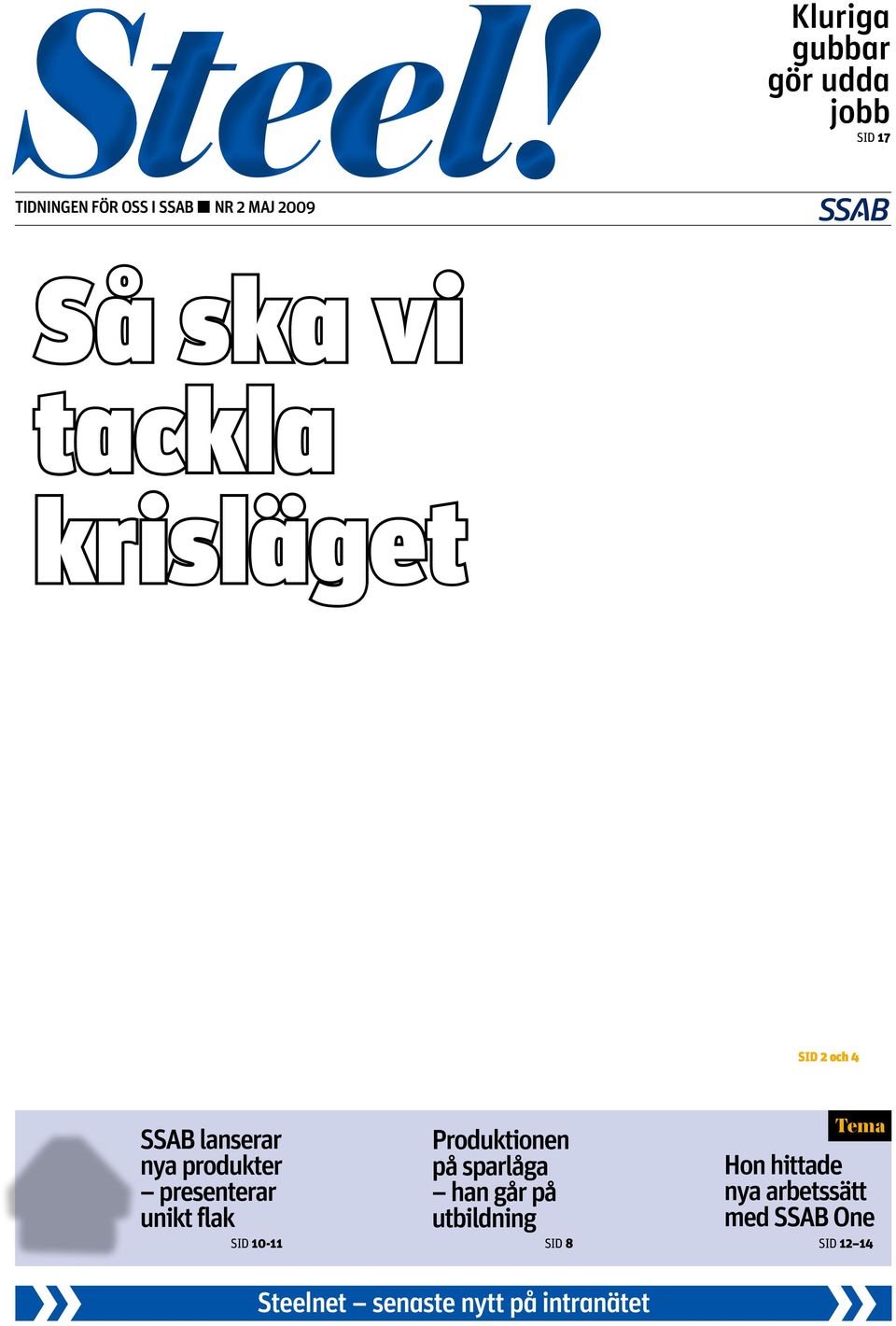 sparprogrammet. 4 Alla måste spara. 4 Samordnad försäljning. 4 Kassaflödet måste säkras. 4 Produktionen anpassas till marknaden.