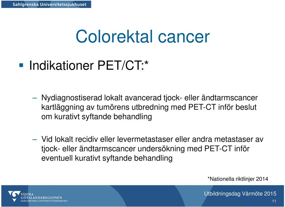 recidiv eller levermetastaser eller andra metastaser av tjock- eller ändtarmscancer undersökning med