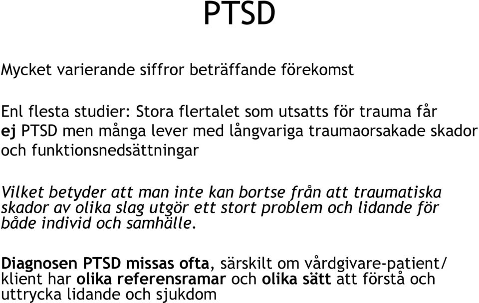 att traumatiska skador av olika slag utgör ett stort problem och lidande för både individ och samhälle.