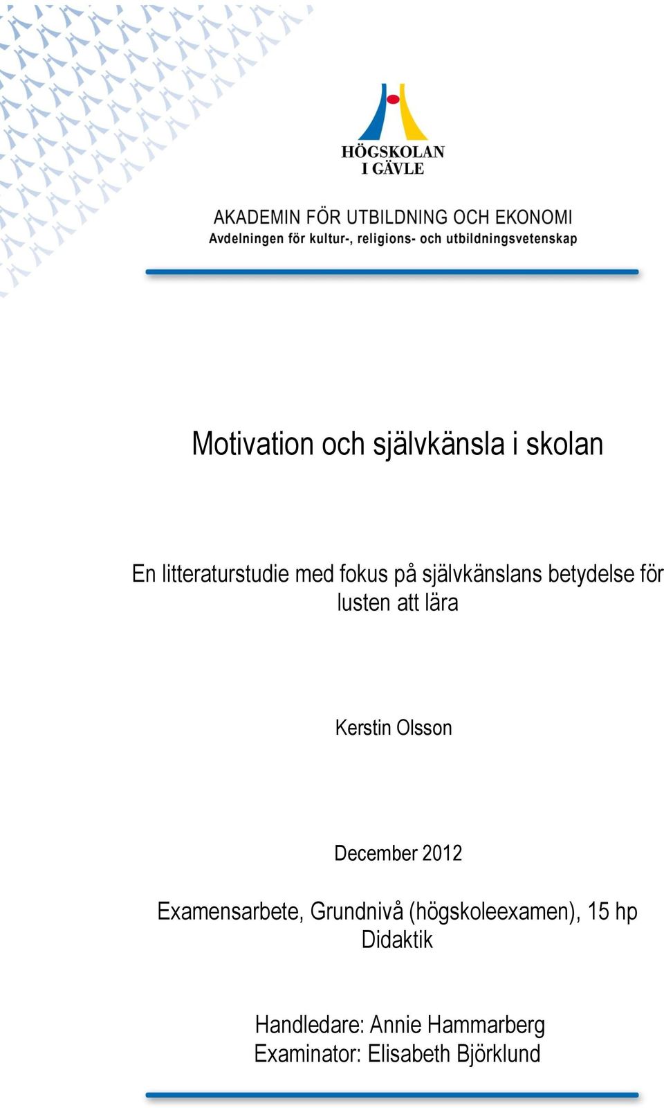 Olsson December 2012 Examensarbete, Grundnivå (högskoleexamen),