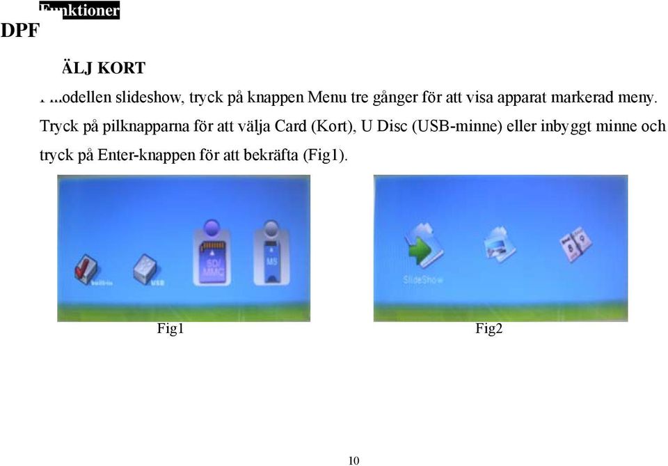 Tryck på pilknapparna för att välja Card (Kort), U Disc