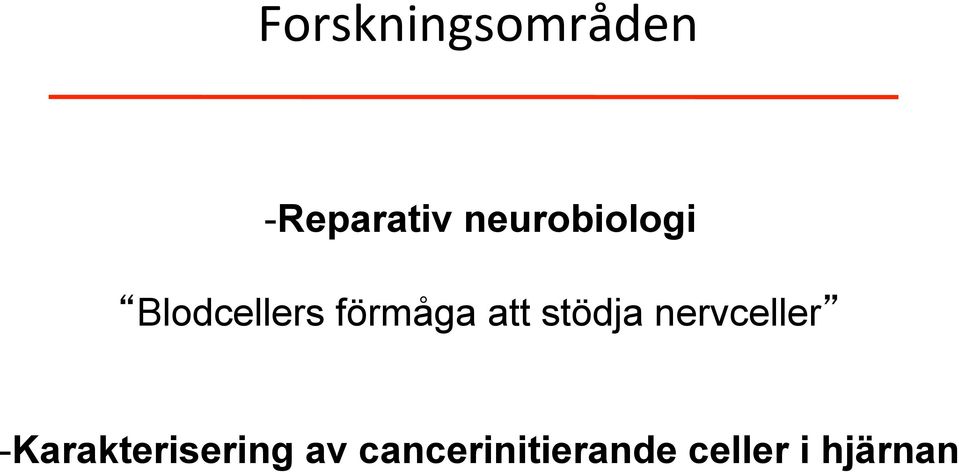 att stödja nervceller -