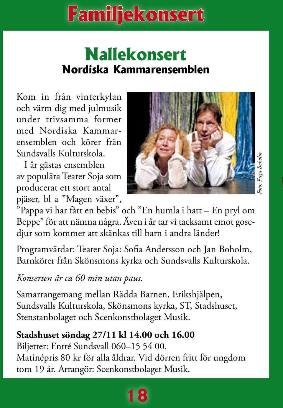 Även i år tar vi tacksamt emot gosedjur som kommer att skänkas till barn i andra länder!