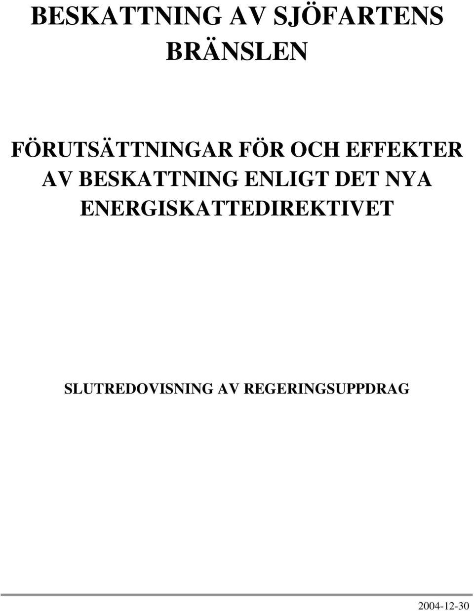 BESKATTNING ENLIGT DET NYA