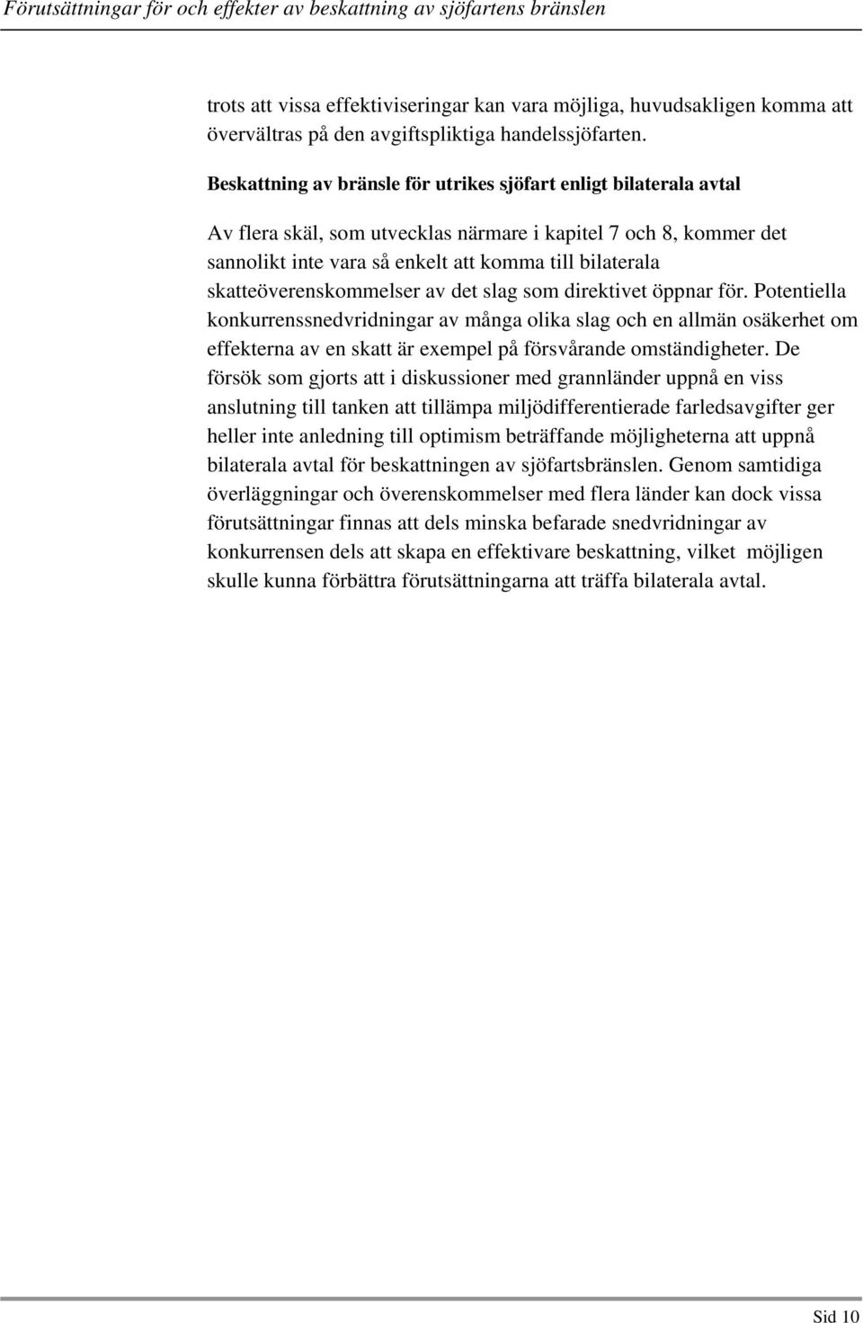 skatteöverenskommelser av det slag som direktivet öppnar för.