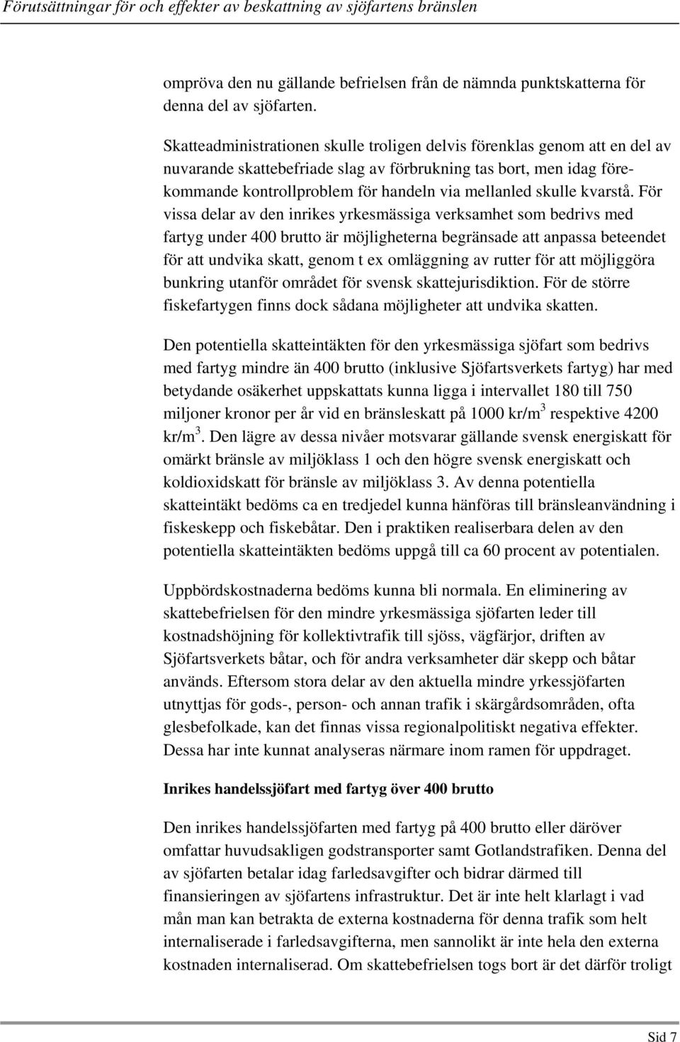 skulle kvarstå.