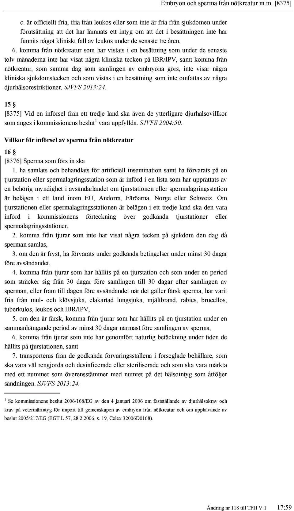 under de senaste tre åren, 6.