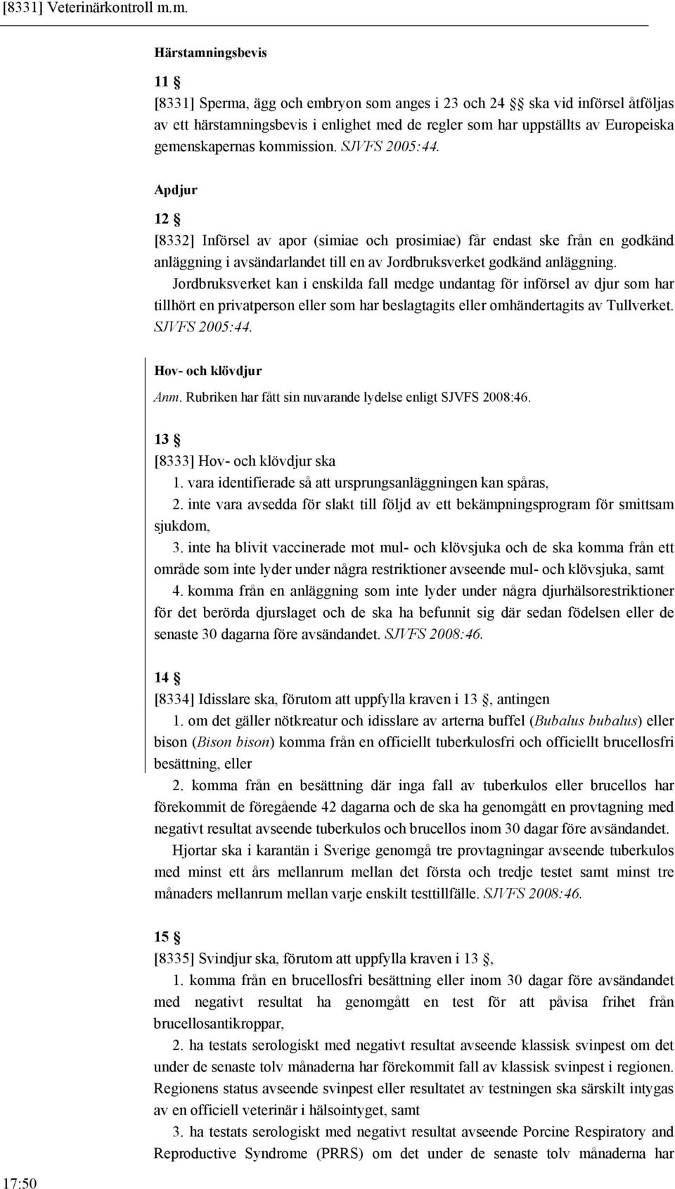 gemenskapernas kommission. SJVFS 2005:44.