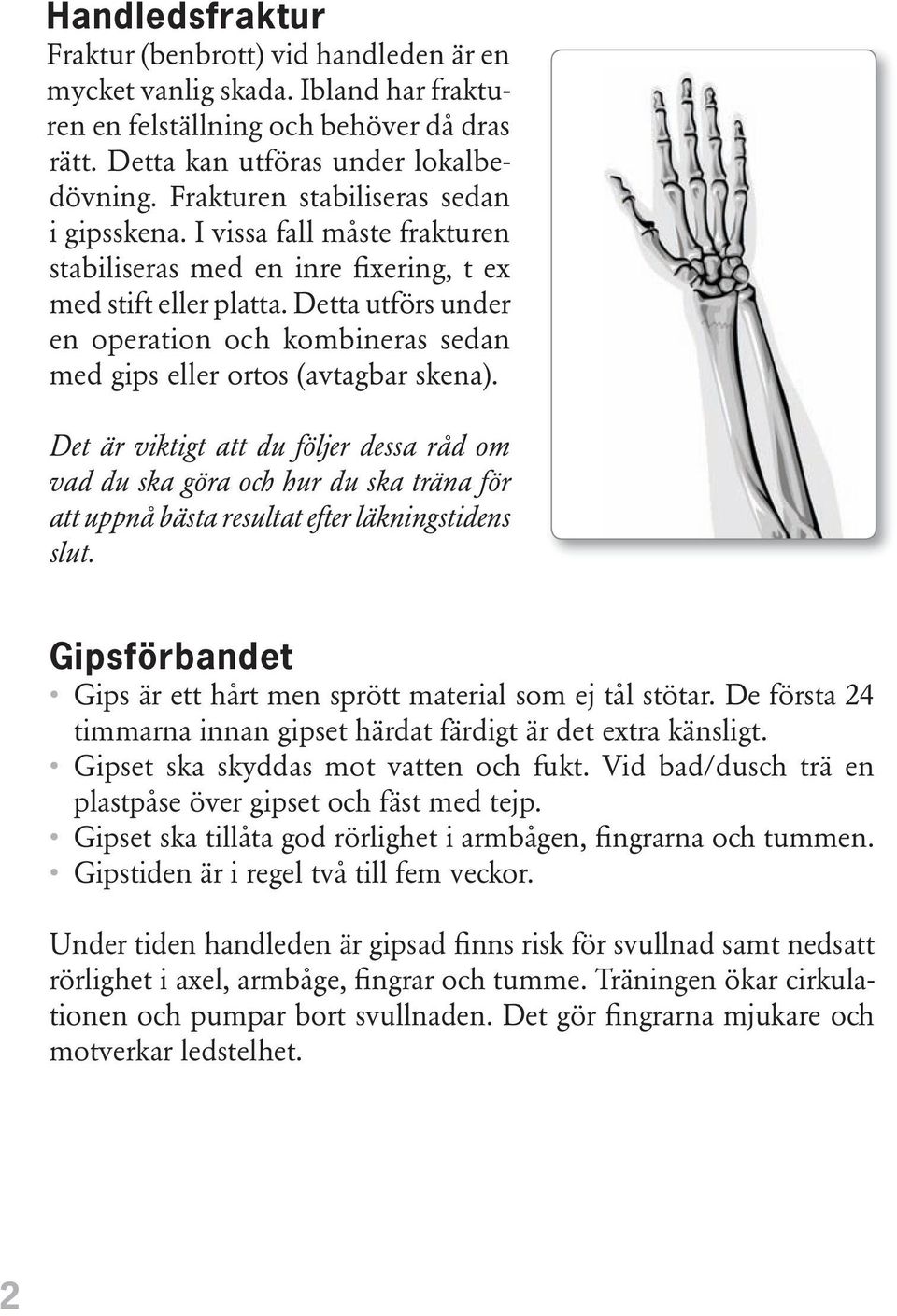 O RTO P E D I S K A K LI N I K E N HÄS S LE H O LM - K R I STIAN STAD. Till  dig som brutit handleden och behandlas med gips - PDF Free Download