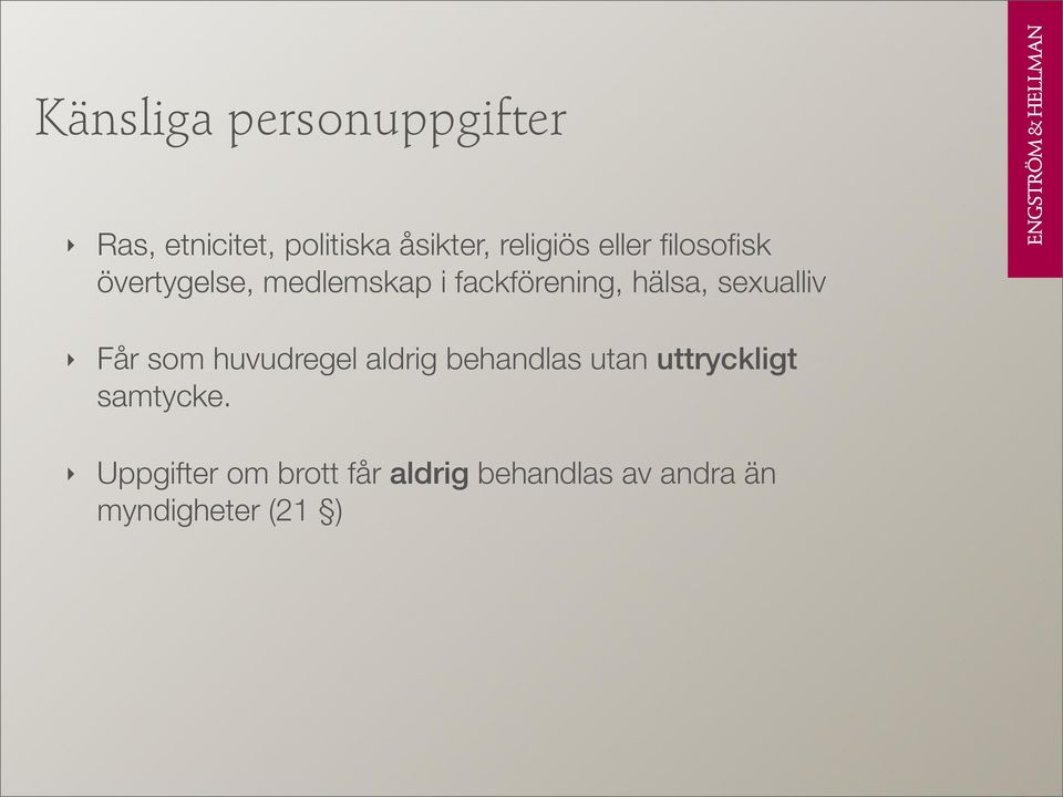 sexualliv Får som huvudregel aldrig behandlas utan uttryckligt