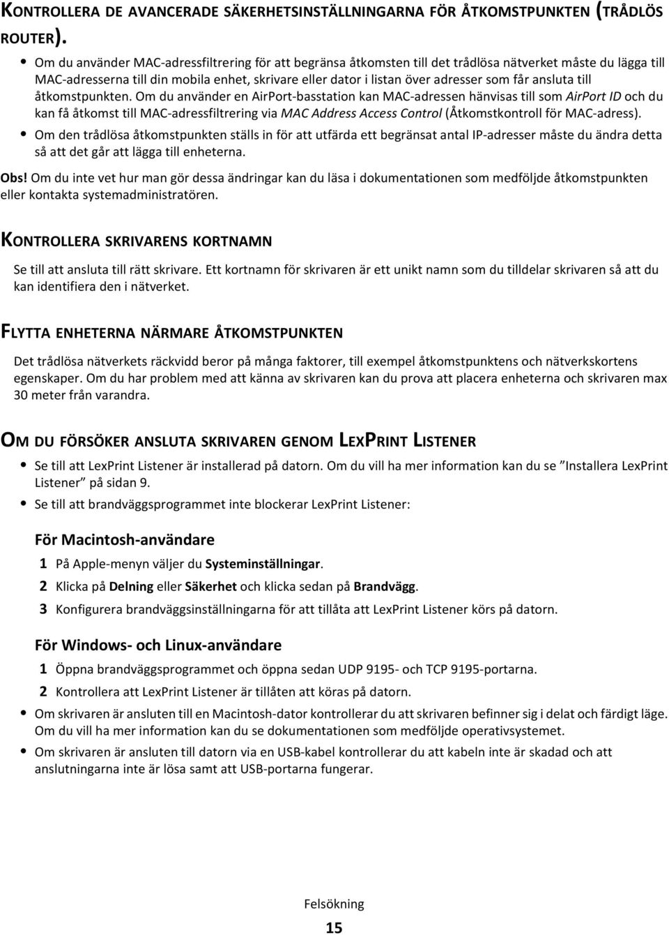 får ansluta till åtkomstpunkten.