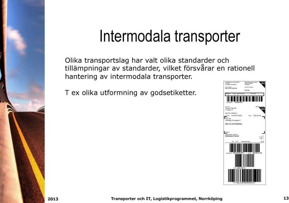 vilket försvårar en rationell hantering av