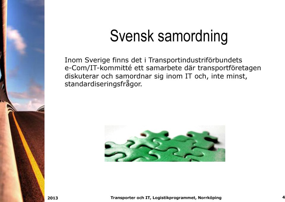 samarbete där transportföretagen diskuterar och