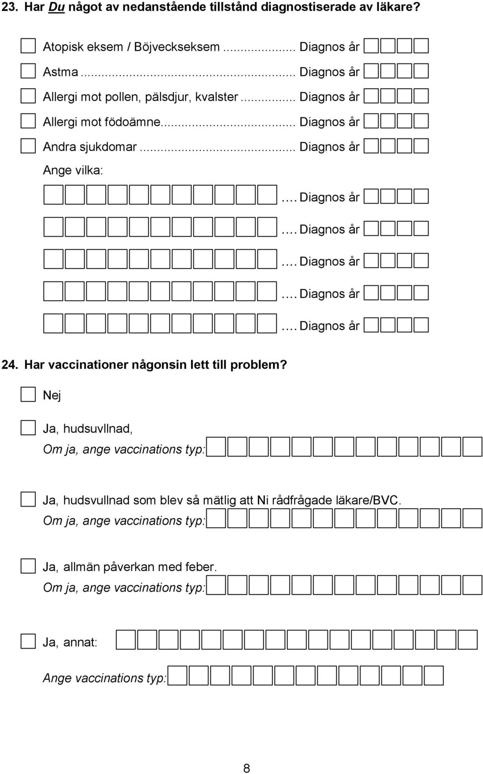 Har vaccinationer någonsin lett till problem?